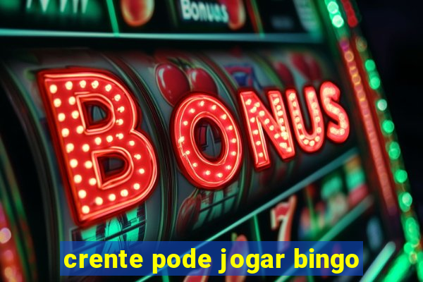 crente pode jogar bingo